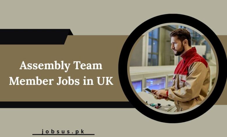 Assembly Team Member Jobs in UK