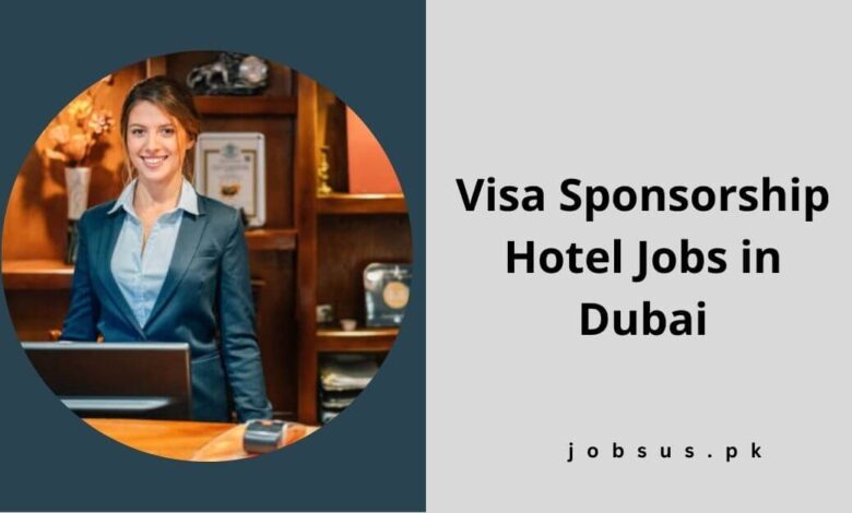 Visa Sponsorship Hotel Jobs in Dubai
