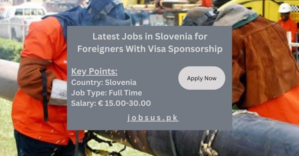 Latest Jobs in Slovenia for Foreigners With Visa Sponsorship