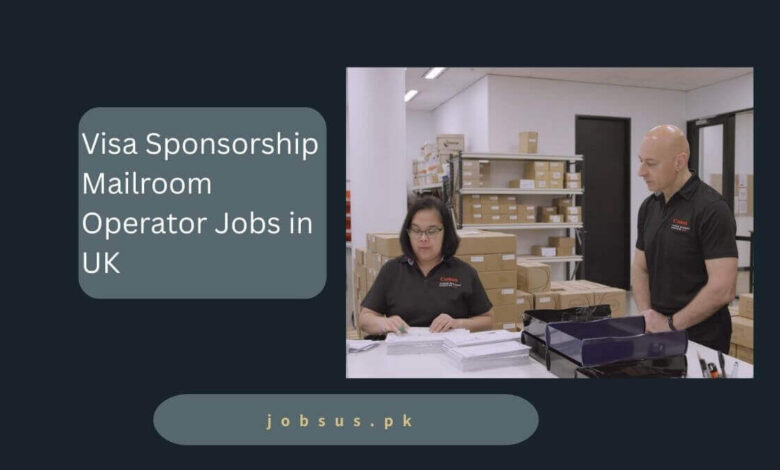 Visa Sponsorship Mailroom Operator Jobs in UK