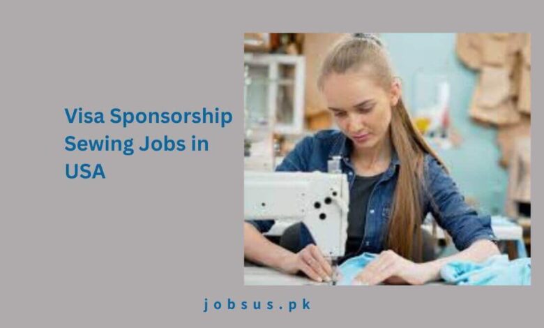 Visa Sponsorship Sewing Jobs in USA