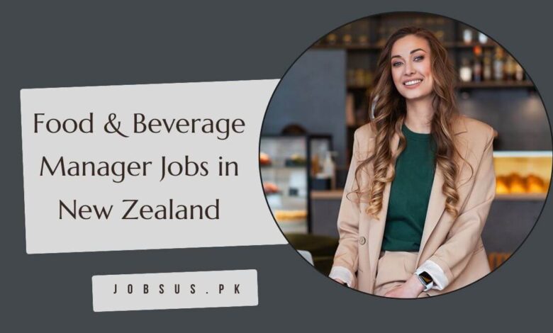 Food & Beverage Manager Jobs in New Zealand
