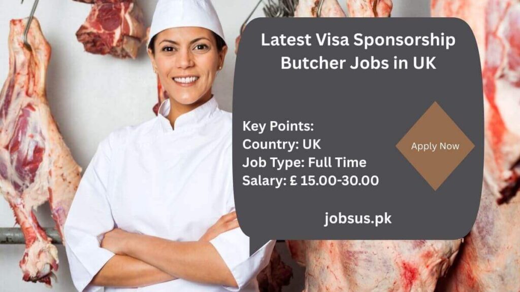 Latest Visa Sponsorship Butcher Jobs in UK