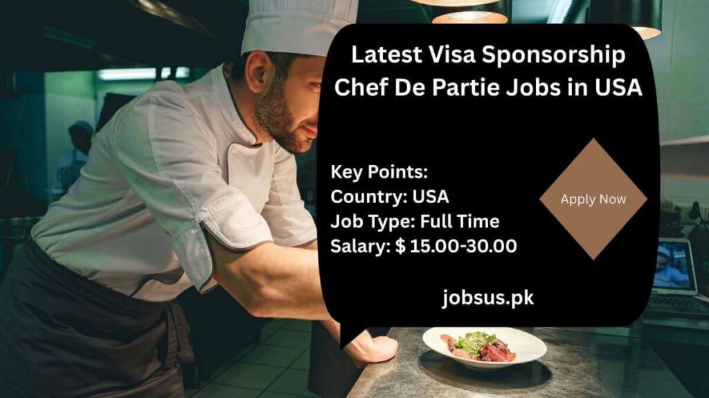 Latest Visa Sponsorship Chef De Partie Jobs in USA