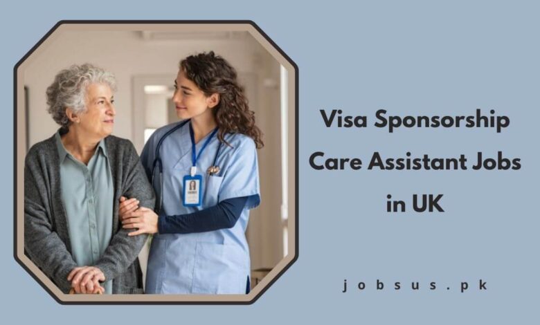 Visa Sponsorship Care Assistant Jobs in UK