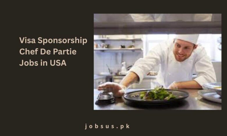 Visa Sponsorship Chef De Partie Jobs in USA