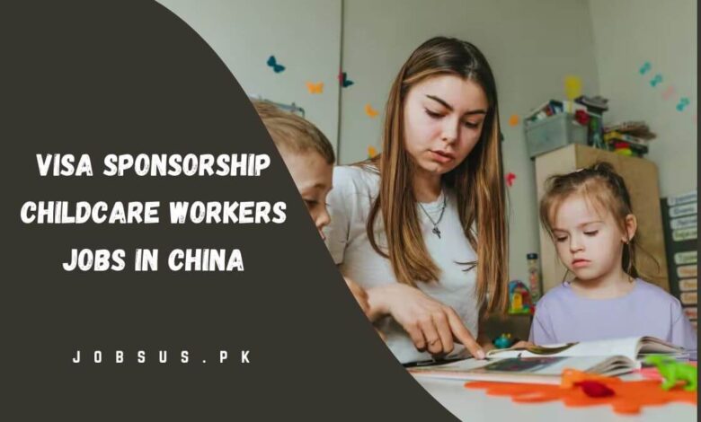 Visa Sponsorship Childcare Workers Jobs in China
