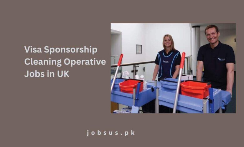 Visa Sponsorship Cleaning Operative Jobs in UK