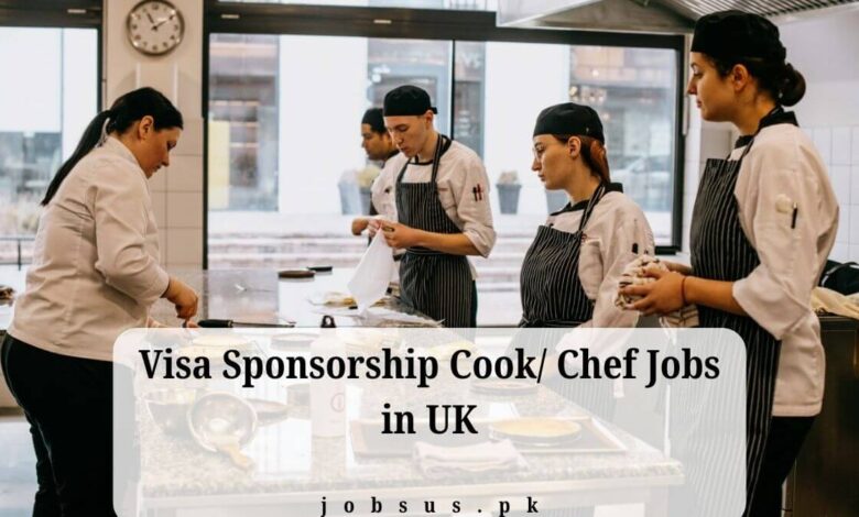 Visa Sponsorship Cook Chef Jobs in UK