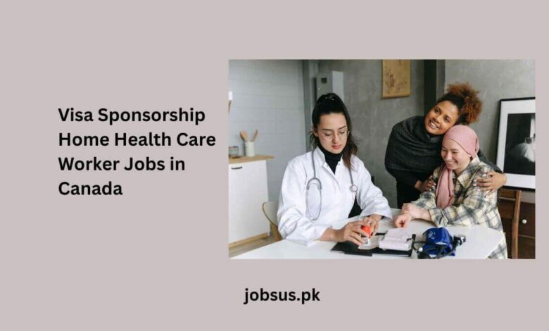 Visa Sponsorship Home Health Care Worker Jobs in Canada
