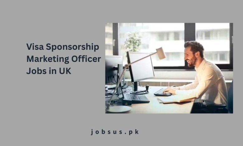 Visa Sponsorship Marketing Officer Jobs in UK
