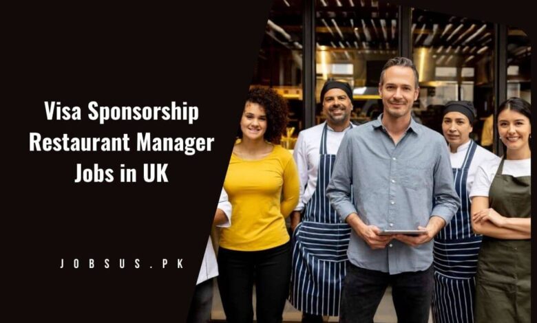 Visa Sponsorship Restaurant Manager Jobs in UK