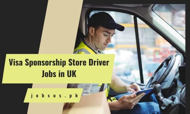 Visa Sponsorship Store Driver Jobs in UK