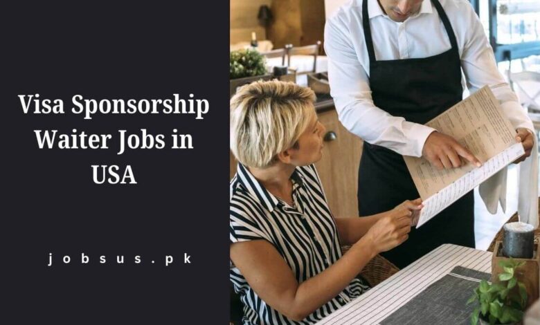 Visa Sponsorship Waiter Jobs in USA